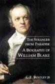 THE STRANGER FROM PARADISE: A BIOGRAPHY OF WILLIAM BLAKE