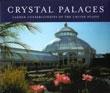 CRYSTAL PALACES GARDEN CONSERVATORIES OF THE UNITED STATES