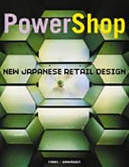 POWERSHOP NEW JAPANESE RETAIL DESIGN