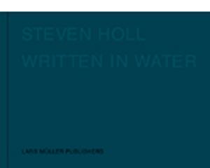 STEVEN HOLL WRITTEN IN WATER