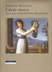 L'IDEALE CLASSICO ARTE IN ITALIA TRA NEOCLASSICISMO E ROMANTICISMO