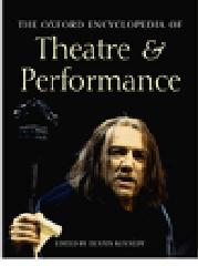 THE OXFORD ENCYCLOPEDIA OF THEATRE AND PERFORMANCE. 2 VOLS