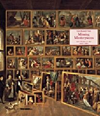 MISSING MASTERPIECES : LOST WORKS OF ART 1450-1900
