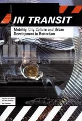 IN TRANSIT MOBILITY, CITY CULTURE AND URBAN DEVELOPMENT IN ROTTERDAM