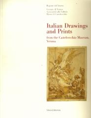 ITALIAN DRAWINGS AND PRINTS FROM THE CASTEVECCHIO MUSEUM VERONA