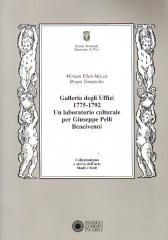 GALLERIA DEGLI UFFIZI 1775-1792 UN LABORATORIO CULTURALE PER GIUSEPPE PELLI BENCIVENNI
