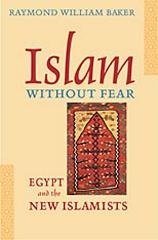ISLAM WITHOUT FEAR AGYPT AND THE NEW ISLAMISTS