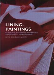 LINING PAINTINGS: PAPERS FROM THE GREENWICH CONFERENCE ON COMPARATIVE LINING TECHNIQUES