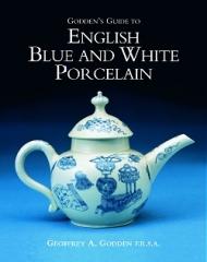 GODDEN'S GUIDE TO ENGLISH BLUE AND WHITE PORCELAIN