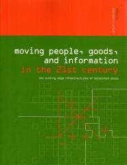 MOVING PEOPLE, GOODS AND INFORMATION THE CUTTING-EDGE INFRASTRUCTURES OF NETWORKED CITIES