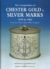 THE COMPENDIUM OF CHESTER MARKS 1570 TO 1962: FROM THE CHESTER ASSAY OFFICE REGISTERS