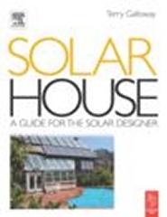 SOLAR HOUSE A GUIDE FOR THE SOLAR DESIGNER