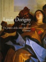 LOUIS DORIGNY 1654-1742 UN PITTORE DELLA CORTE FRANCESE A VERONA
