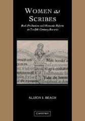 WOMEN AS SCRIBES. BOOK PRODUCTION AND MONASTIC REFORM IN TWELFTH-CENTURY BAVARIA