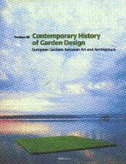 CONTEMPORARY HISTORY OF GARDEN DESIGN EUROPEAN GARDENS BETWEEN ART AND ARCHITECTURE