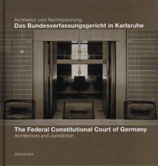 THE  FEDERAL CONSTITUTIONAL COURT OF GERMANY ARCHITECTURE AND JURISDICTION