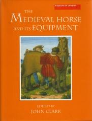 THE MEDIEVAL HORSE AND ITS EQUIPMENT, C.1150-1450 (MEDIEVAL FINDS FROM EXCAVATIONS IN LONDON)