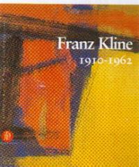 FRANZ KLINE 1910-1962 A SURVEY OF WORKS
