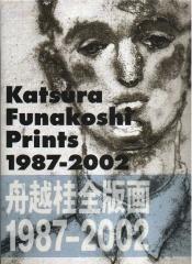 KATSURA FUNAKOSHI PRINTS 1987-2002