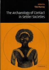 THE ARCHAEOLOGY OF CONTACT IN SETTLER SOCIETIES
