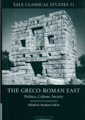 THE GRECO-ROMAN EAST POLITICS, CULTURE, SOCIETY