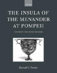 THE INSULA OF THE MENANDER AT POMPEII. VOLUME IV: THE SILVER TREASURE