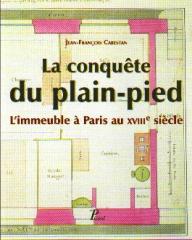 LA CONQUETE DU PLAIN-PIED. L'IMMEUBLE A PARIS AU XVIIIEME SIECLE.