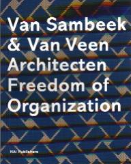 VAN SAMBEEK & VAN VEEN ARCHITECTEN FREEDOM OF ORGANIZATION