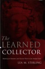 THE LEARNED COLLECTOR "MYTHOLOGICAL STATUETTES AND CLASSICAL TASTE IN LATE ANTIQUE  GAU"