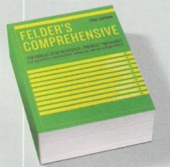 FELDER'S COMPREHENSIVE 2006 AN ANNUAL DESK REFERENCE AND PRODUCT THESAURUS FOR ARCHITECTS CONTRACTORS