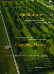 CHANGING PLACES CONTEMPORARY GERMAN LANDSCAPE ARCHITECTURE