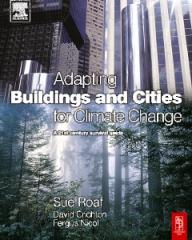 ADAPTING BUILDINGS AND CITIES FOR CLIMATE CHANGE A 21ST CENTURY SURVIVAL GUIDE