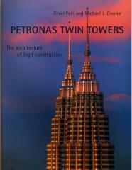 PETRONAS TWIN TOWERS: THE ARCHITECTURE OF HIGH CONSTRUCTION