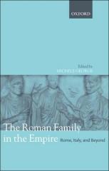 THE ROMAN FAMILY IN THE EMPIRE : ROME, ITALY, AND BEYOND