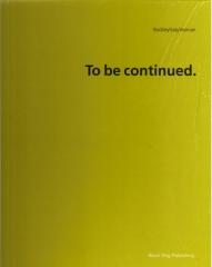 TO BE CONTINUED  ARCHITECTS AND DESIGNERS