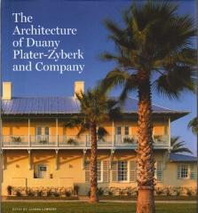 THE ARCHITECTURE OF DUANY PLATER-ZYBERK AND COMPANY