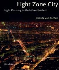 LIGHT ZONE CITY: LIGHT PLANNING IN THE URBAN CONTEXT