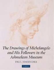 THE DRAWINGS OF MICHELANGELO AND HIS FOLLOWERS IN THE ASHMOLEAN MUSEUM
