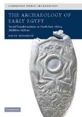 THE ARCHAEOLOGY OF EARLY EGYPT : SOCIAL TRANSFORMATIONS IN NORTH-EAST AFRICA, C. 10,000 TO 2,650 BC