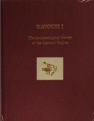 KAVOUSI I: THE ARCHAEOLOGICAL SURVEY OF THE KAVOUSI REGION