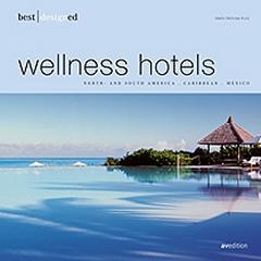 BEST DESIGNED WELLNESS HOTELS NORTH AND SOUTH AMERICA, CARIBBEAN, MEXICO