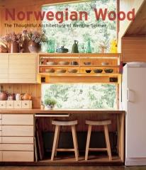 NORWEGIAN WOOD THE THOUGHTFUL ARCHITECTURE OF WENCHE SELMER