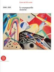 L' ARTE DEL XX SECOLO  : LE AVANGUARDIE STORICHE.  1900-1919 Vol.1