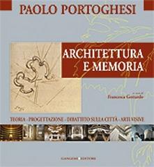 PAOLO PORTOGHESI  ARCHITETTURA E MEMORIA TEORIA, PROGETTAZIONE, DIBATTITO SULLA CITTÀ, ARTI VISIVE