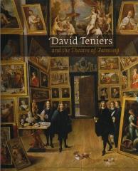 DAVID TENIERS AND THE THEATRE OF PAINTING