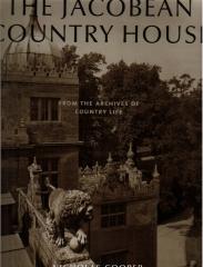 THE JACOBEAN COUNTRY HOUSE : FROM THE ARCHIVES OF COUNTY LIFE
