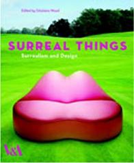 SURREAL THINGS: SURREALISM AND DESIGN