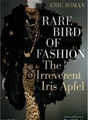 RARE BIRD OF FASHION THE IRREVERENT IRIS APFEL