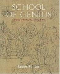 SCHOOL OF GENIUS: A HISTORY OF THE ROYAL ACADEMY OF ARTS