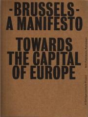 BRUSSELS  - A MANIFESTO TOWARDS THE CAPITAL OF EUROPE